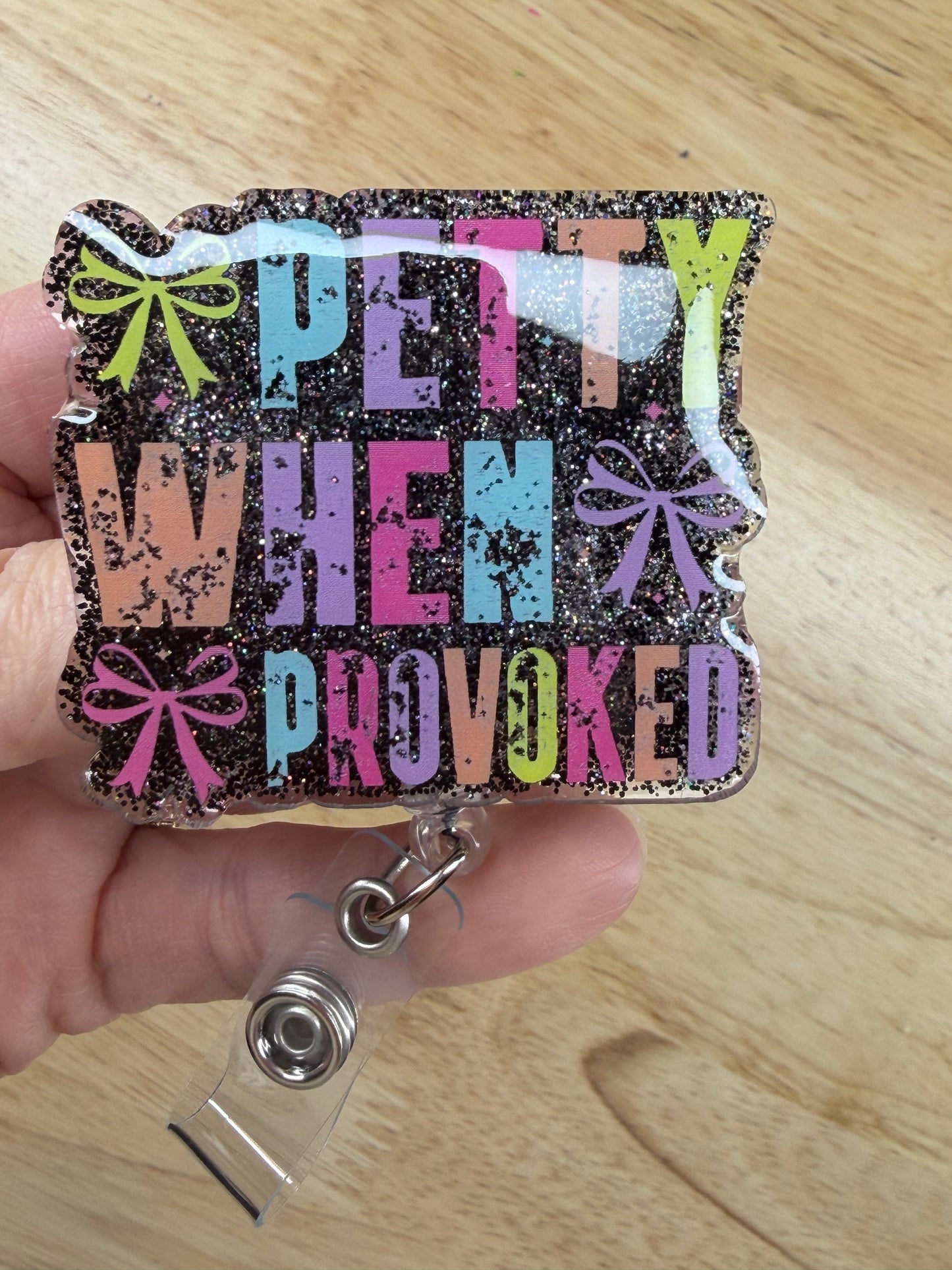 Petty When Provoked Badge Reel