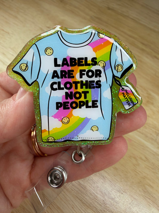 Labels Are For Clothes Not People Badge Reel