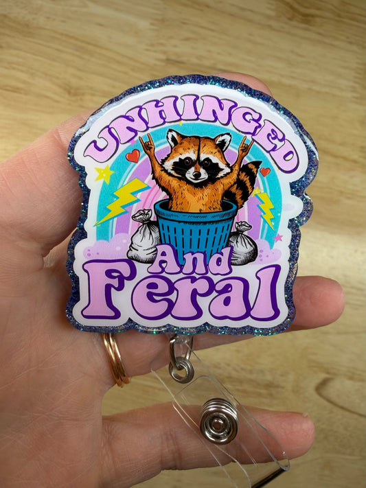 Unhinged and Feral Badge Reel with Alligator Clip