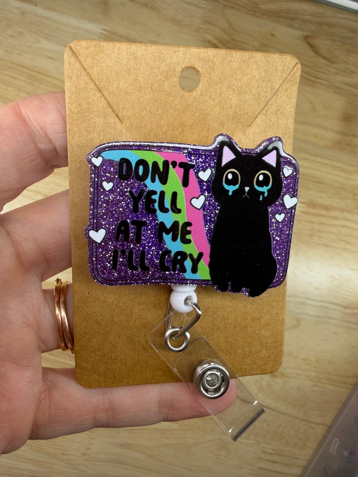 Don’t Yell At Me I’ll Cry Badge Reel with Slip Clip