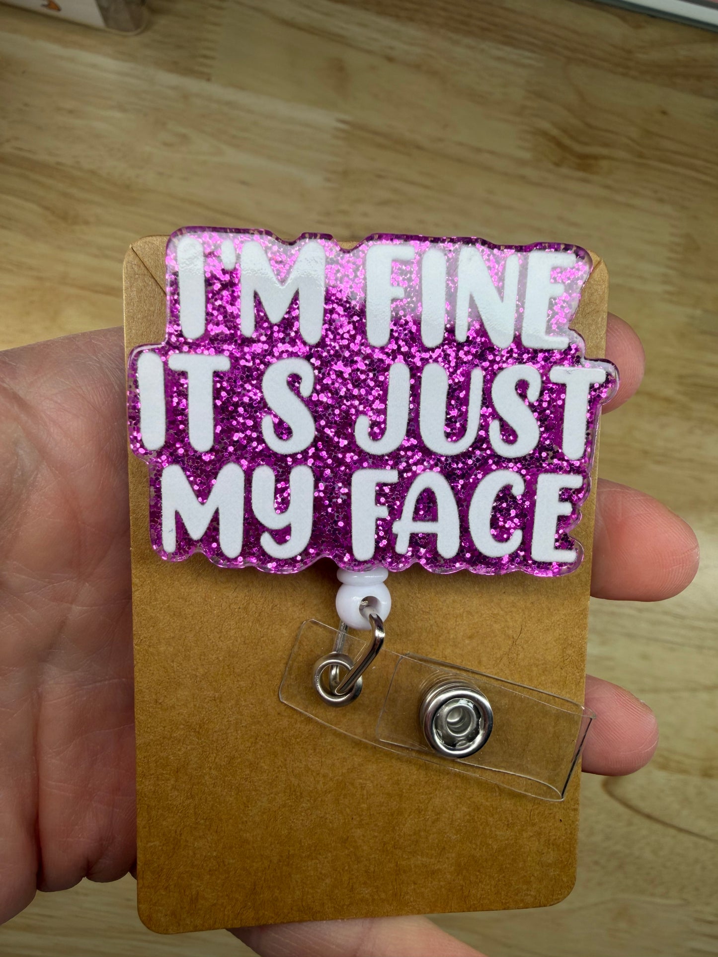 I’m Fine It’s Just My Face Badge Reel with Slip Clip