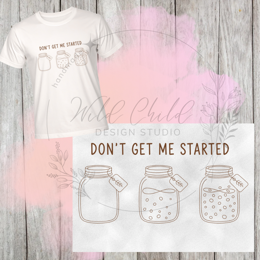 Don't Get me Started Print
